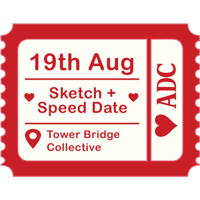 Sketch + Speed Date - Tower Bridge Collective - Male x Female 19th August
