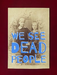 Image 1 of We See Dead People hand painted cabinet card