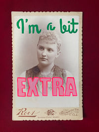 Image 1 of I'm a Bit Extra hand painted cabinet card