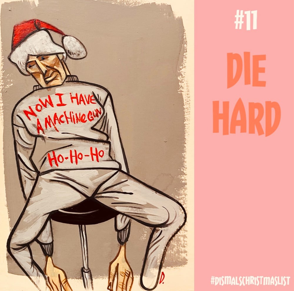 #11 Die Hard Ho- Ho - Ho