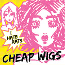 Image 1 of CHEAP WIGS - I Hate Rats album