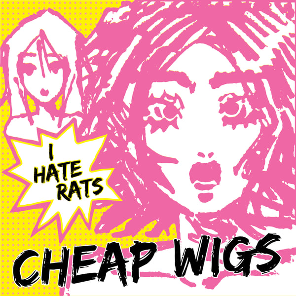Image of CHEAP WIGS - I Hate Rats album 