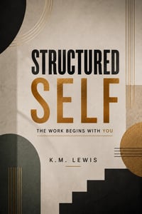 Structured Self: The Work Begins With You