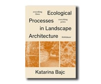 Image 1 of Ecological processes in landscape architecture - Katarina Bajc