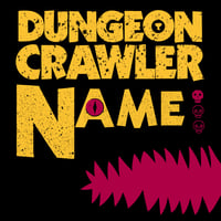 Image 1 of Custom Dungeon Crawler [YOUR NAME!] T-Shirt!