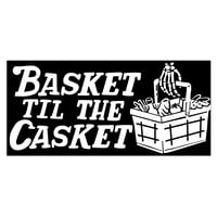 Image 2 of Basket Til The Casket Bumper Sticker