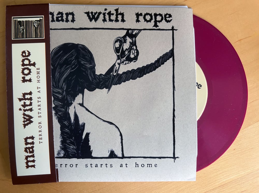 Man With Rope "Terror Starts at Home" 7"  **PREORDER**