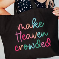 Make Heaven Crowded Colorful Text Tote