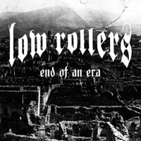 Low Rollers - End of an Era vinyl LP