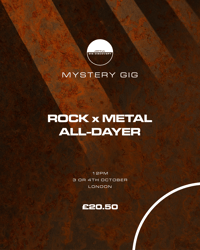 MYSTERY GIG - ROCK X METAL ALL-DAYER - DAY 1