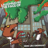 Laughing In The Face Of – Here Lies Ordinary orange vinyl LP ***last copy***