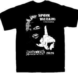 Image of Spunk Volcano & the Eruptions - 'REBELLION 2026' - T-Shirt/Ladies Vest