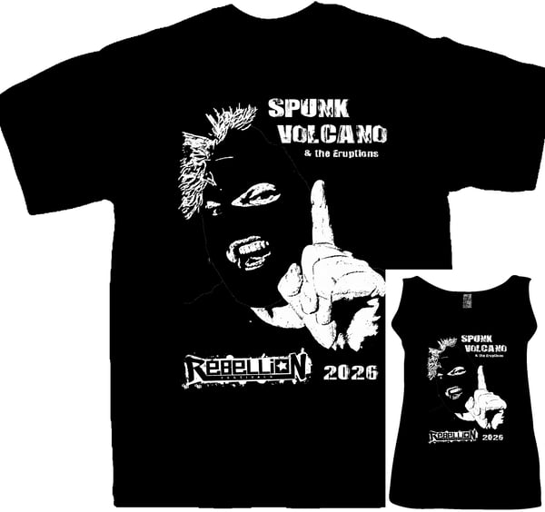 Image of Spunk Volcano & the Eruptions - 'REBELLION 2026' - T-Shirt/Ladies Vest
