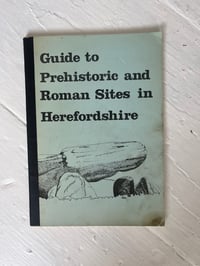Guide to Prehistoric and Roman Sites in Herefordshire