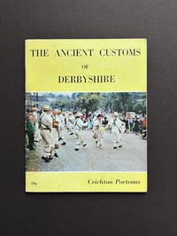 Image 1 of The Ancient Customs of Derbyshire