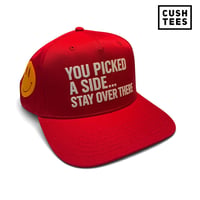 Image 1 of You picked a side... Stay over there (Snapback)