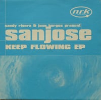 Sandy Rivera & Jose Burgos Pres Sanjose – Keep Flowing EP 12" Vinyl | House | NRK |Used