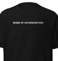 Image 2 of 8848M OF DETERMINATION Tshirt Multiple Colours 