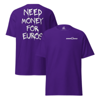Image 5 of Need $ For EUROS Tee