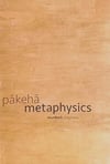 Pākehā Metaphysics by Murdoch Stephens