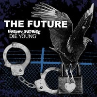 Image 1 of Liberty & Justice* / Die Young '' The Future '' 7''