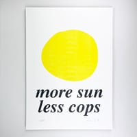 MORE SUN LESS COPS