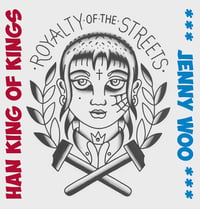 Han King Of Kings* / Jenny Woo '' Royalty Of The Streets '' 10''
