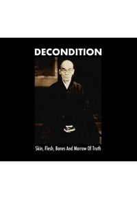 Decondition – Skin, Flesh, Bones And Marrow Of Truth CD (Freak Animal)