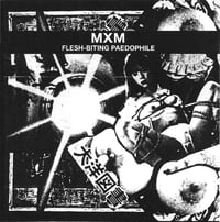 MXM – Flesh-Biting Paedophile CD (Industrial Recollections)