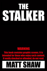 ONE WEEKEND ONLY - "The Stalker" 
