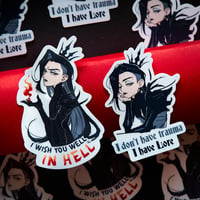 Image 2 of STICKERS - I wish you well in hell, I don't have trauma (S44)