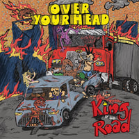 Over Your Head - King Of The Road (Cassette)