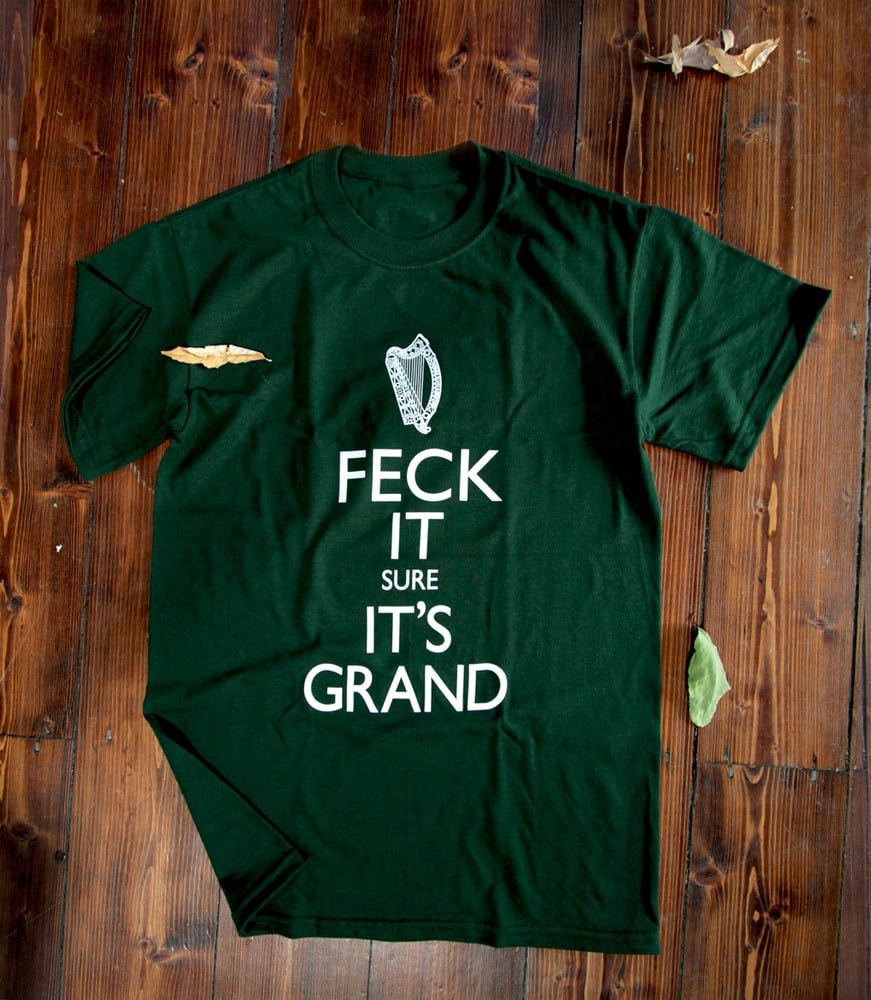 Image of 'FECK IT SURE IT'S GRAND' T-shirt Forest green