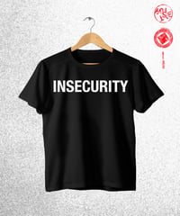 Image 1 of INSECURITY T SHIRT