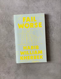 Image 1 of Fail Worse by HABIB WILLIAM KHERBEK