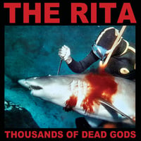 Image 1 of The Rita "Thousands Of Dead Gods" CD