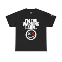 Image 3 of Warning Label Tee — "I’m the Warning Label" Smiley Graphic T-Shirt
