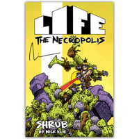 Life The Necropolis: Shrub 2nd Printing -SIGNED EDITION- (Comic Book)