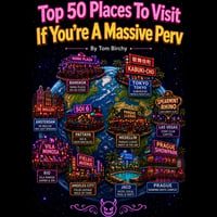 Top 50 Places To Visit If You’re A Massive Perv