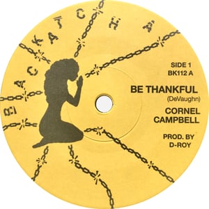 Image of  Cornel Campbell - Be Thankful - 7" (BACKATCHA)