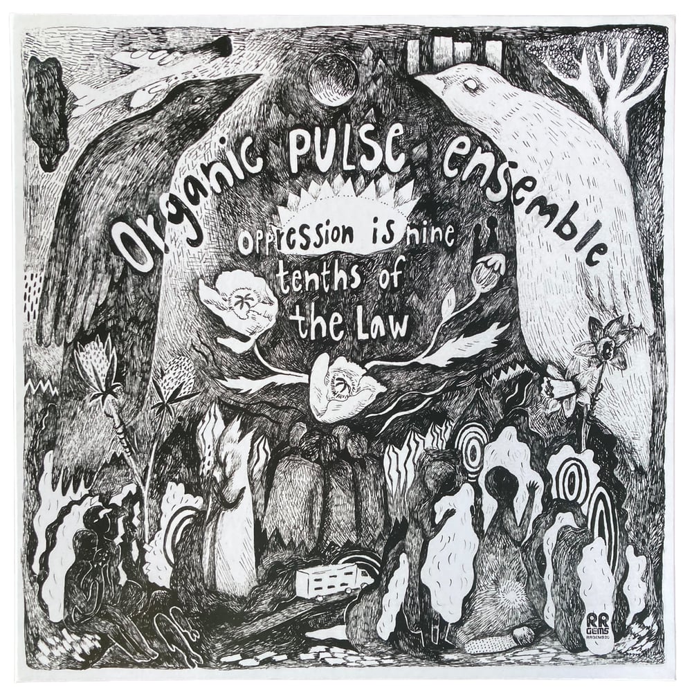 Image of Organic Pulse Ensemble — Oppression Is Nine Tenths Of The Law — RRGEMS20 Edition #2