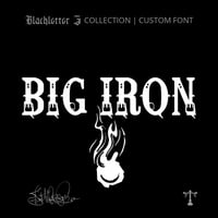 Image 1 of Big Iron (5 styles) - Custom Font