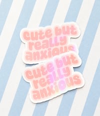 Cute but Really Anxious Sticker