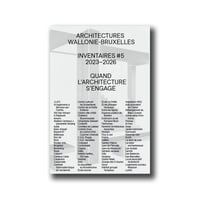 Quand l'architecture s'engage - inventaires #5 2023-2026 - Architectures Wallonie-Bruxelles
