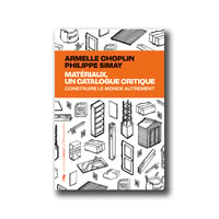 Image 1 of Materiaux, un catalogue critique - Armelle Choplin et Philippe Simay