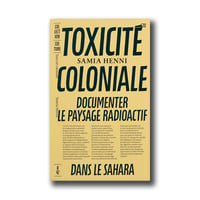 Image 1 of Toxicité coloniale - Samia Henni