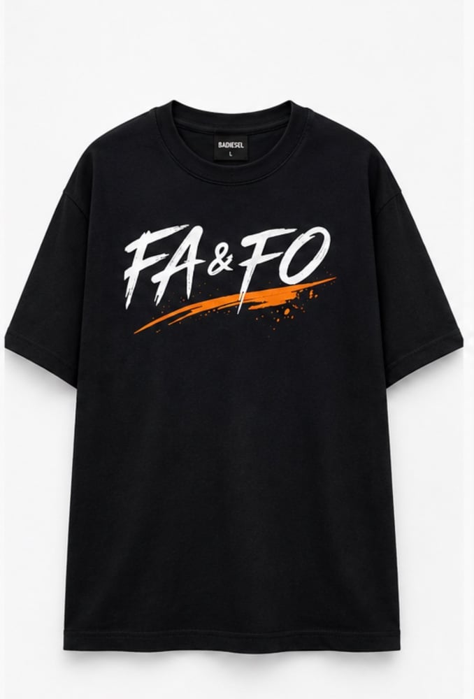 Image of F*ck around & find out t-shirt FA&FO