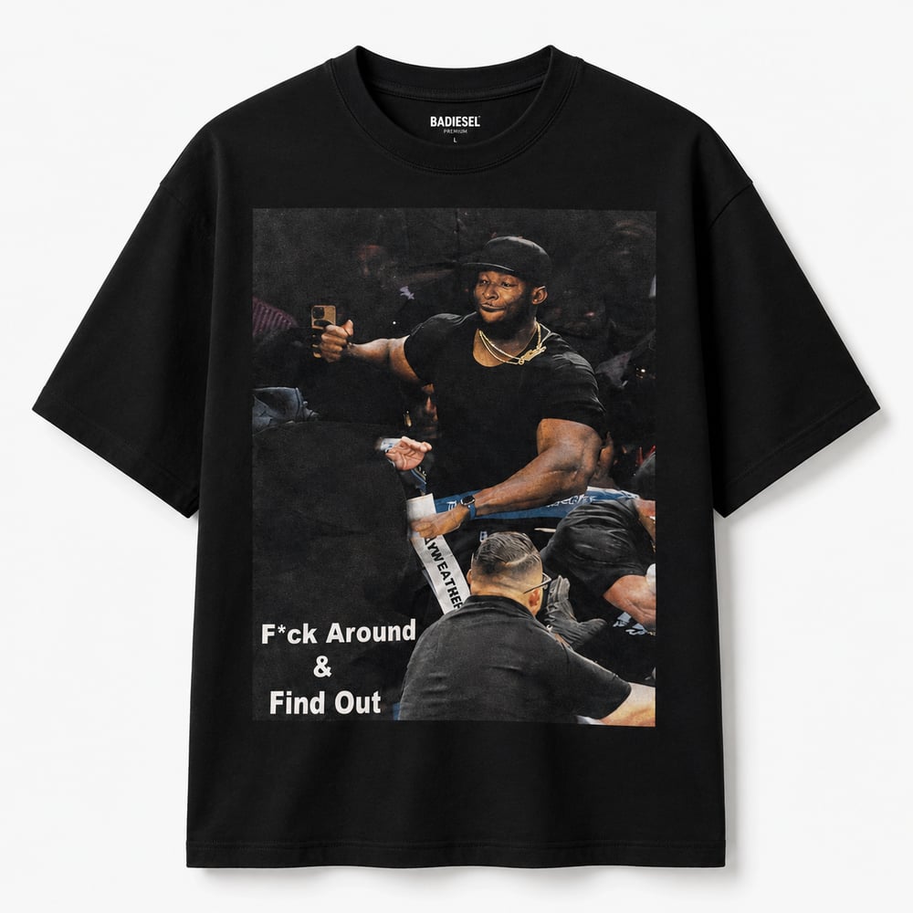 Image of F*ck Around & Find Out Image  Tee