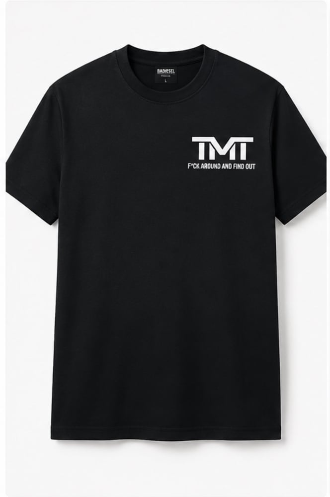 Image of F*ck Around & Find Out X TMT shirts 