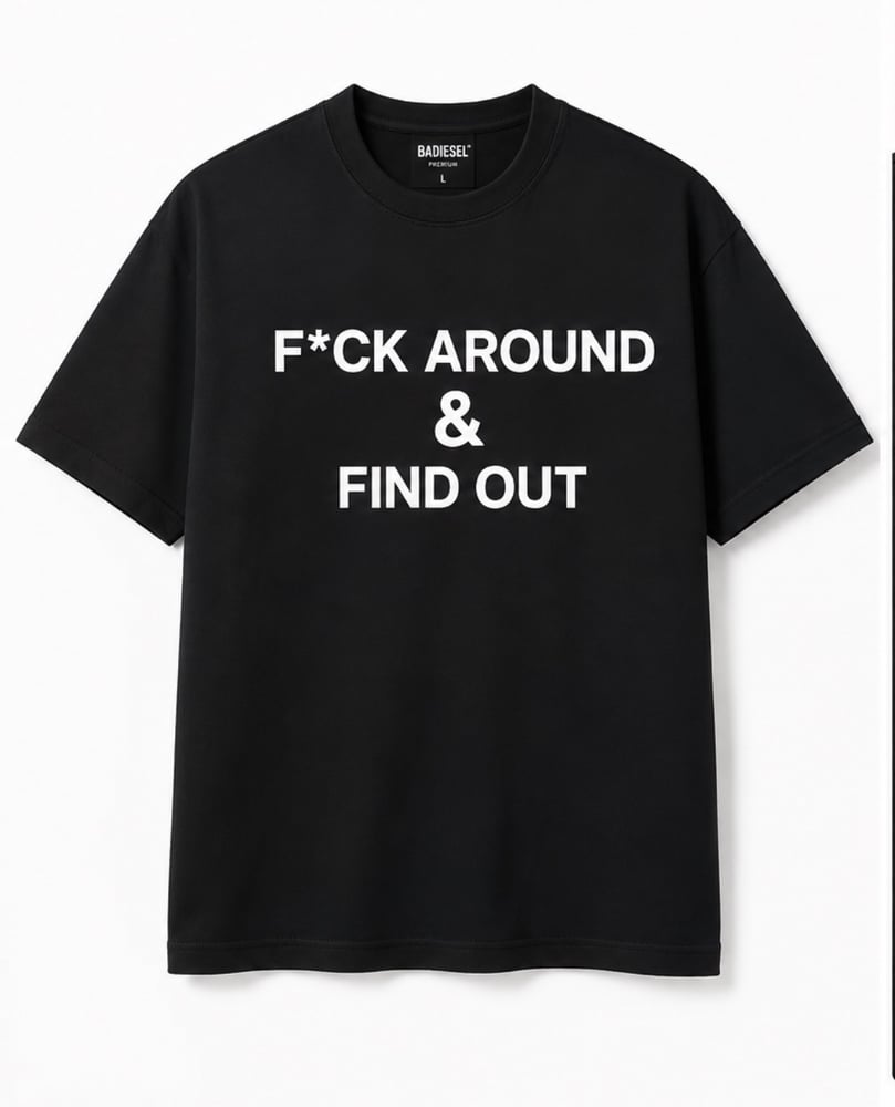 Image of F*ck Around & Find Out Tee